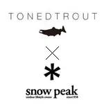 TONEDTROUT(トーンドトラウト) Snow Peakコラボ